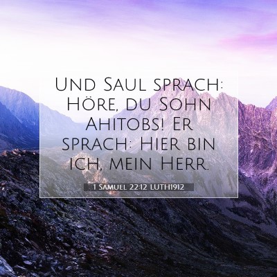 Picture 07 - 1 Samuel 22:12 LUTH1912 - Und Saul sprach: Höre, du Sohn Ahitobs! Er - Bible Verse Picture