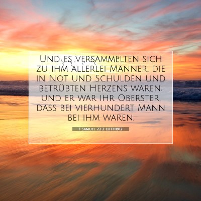 Picture 07 - 1 Samuel 22:2 LUTH1912 - Und es versammelten sich zu ihm allerlei Männer, - Bible Verse Picture