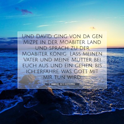 Picture 07 - 1 Samuel 22:3 LUTH1912 - Und David ging von da gen Mizpe in der Moabiter - Bible Verse Picture