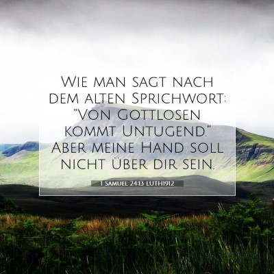 Picture 07 - 1 Samuel 24:13 LUTH1912 - Wie man sagt nach dem alten Sprichwort: “Von - Bible Verse Picture