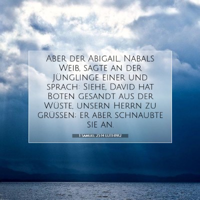 Picture 07 - 1 Samuel 25:14 LUTH1912 - Aber der Abigail, Nabals Weib, sagte an der - Bible Verse Picture