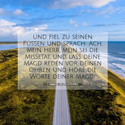 Picture 07 - 1 Samuel 25:24 LUTH1912 - und fiel zu seinen Füßen und sprach: Ach, mein - Bible Verse Picture