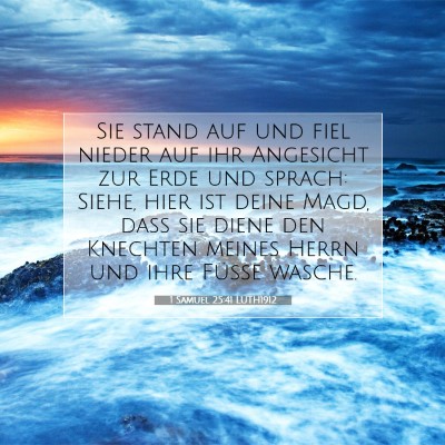 Picture 07 - 1 Samuel 25:41 LUTH1912 - Sie stand auf und fiel nieder auf ihr Angesicht - Bible Verse Picture