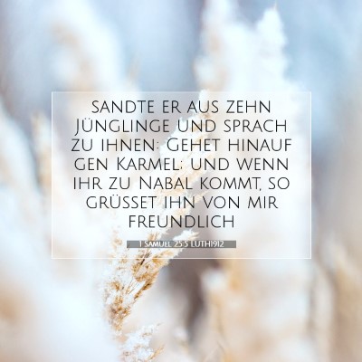 Picture 07 - 1 Samuel 25:5 LUTH1912 - sandte er aus zehn Jünglinge und sprach zu - Bible Verse Picture