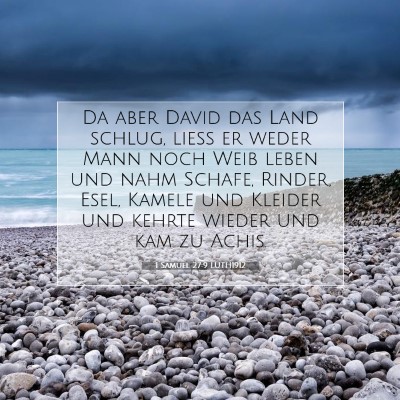 Picture 07 - 1 Samuel 27:9 LUTH1912 - Da aber David das Land schlug, ließ er weder - Bible Verse Picture