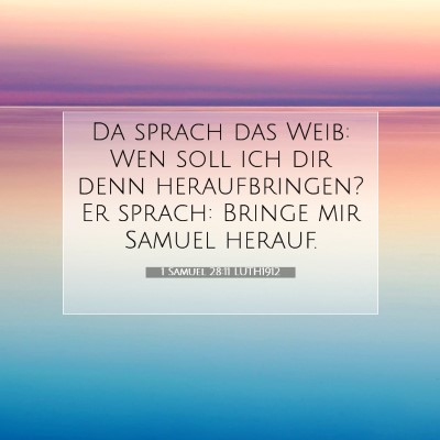 Picture 07 - 1 Samuel 28:11 LUTH1912 - Da sprach das Weib: Wen soll ich dir denn - Bible Verse Picture