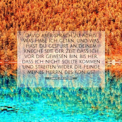 Picture 07 - 1 Samuel 29:8 LUTH1912 - David aber sprach zu Achis: Was habe ich getan, - Bible Verse Picture