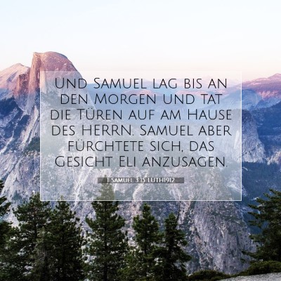 Picture 07 - 1 Samuel 3:15 LUTH1912 - Und Samuel lag bis an den Morgen und tat die - Bible Verse Picture