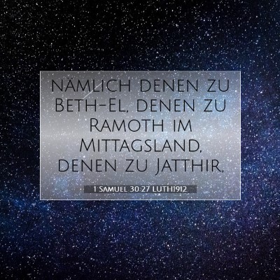 Picture 07 - 1 Samuel 30:27 LUTH1912 - nämlich denen zu Beth-El, denen zu Ramoth im - Bible Verse Picture