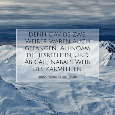 Picture 07 - 1 Samuel 30:5 LUTH1912 - Denn Davids zwei Weiber waren auch gefangen: - Bible Verse Picture