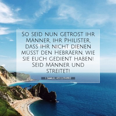 Picture 07 - 1 Samuel 4:9 LUTH1912 - So seid nun getrost ihr Männer, ihr Philister, - Bible Verse Picture