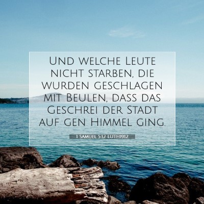 Picture 07 - 1 Samuel 5:12 LUTH1912 - Und welche Leute nicht starben, die wurden - Bible Verse Picture