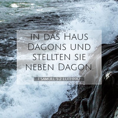 Picture 07 - 1 Samuel 5:2 LUTH1912 - in das Haus Dagons und stellten sie neben - Bible Verse Picture