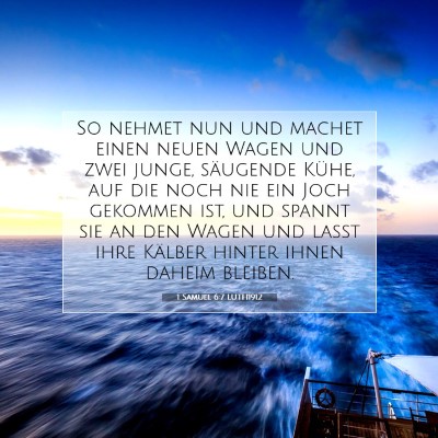 Picture 07 - 1 Samuel 6:7 LUTH1912 - So nehmet nun und machet einen neuen Wagen und - Bible Verse Picture
