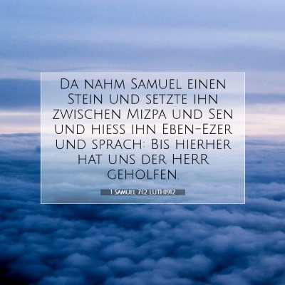 Picture 07 - 1 Samuel 7:12 LUTH1912 - Da nahm Samuel einen Stein und setzte ihn - Bible Verse Picture