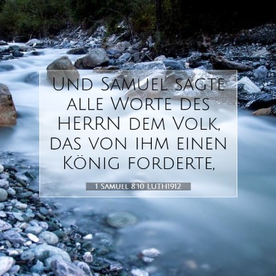 Picture 07 - 1 Samuel 8:10 LUTH1912 - Und Samuel sagte alle Worte des HERRN dem Volk, - Bible Verse Picture