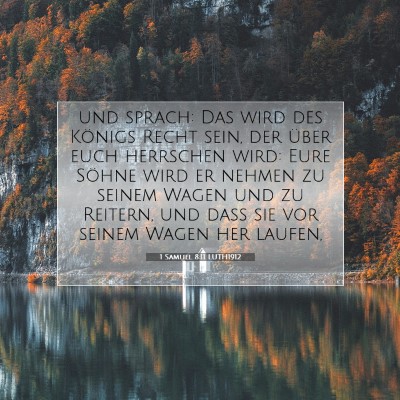 Picture 07 - 1 Samuel 8:11 LUTH1912 - und sprach: Das wird des Königs Recht sein, der - Bible Verse Picture