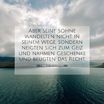 Picture 07 - 1 Samuel 8:3 LUTH1912 - Aber seine Söhne wandelten nicht in seinem Wege, - Bible Verse Picture