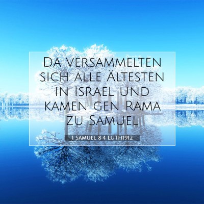 Picture 07 - 1 Samuel 8:4 LUTH1912 - Da versammelten sich alle Ältesten in Israel und - Bible Verse Picture