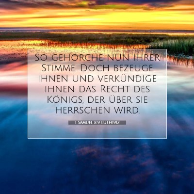 Picture 07 - 1 Samuel 8:9 LUTH1912 - So gehorche nun ihrer Stimme. Doch bezeuge ihnen - Bible Verse Picture