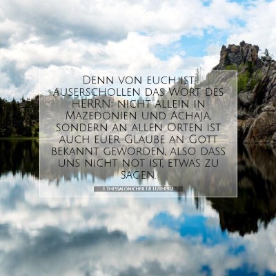 Picture 07 - 1 Thessalonicher 1:8 LUTH1912 - Denn von euch ist auserschollen das Wort des - Bible Verse Picture