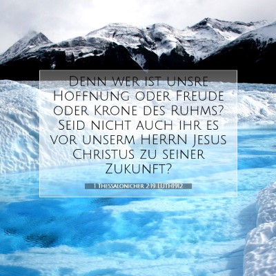 Picture 07 - 1 Thessalonicher 2:19 LUTH1912 - Denn wer ist unsre Hoffnung oder Freude oder - Bible Verse Picture