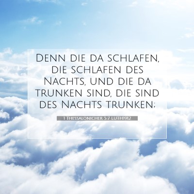 Picture 07 - 1 Thessalonicher 5:7 LUTH1912 - Denn die da schlafen, die schlafen des Nachts, - Bible Verse Picture