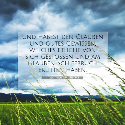 Picture 07 - 1 Timotheus 1:19 LUTH1912 - und habest den Glauben und gutes Gewissen, - Bible Verse Picture