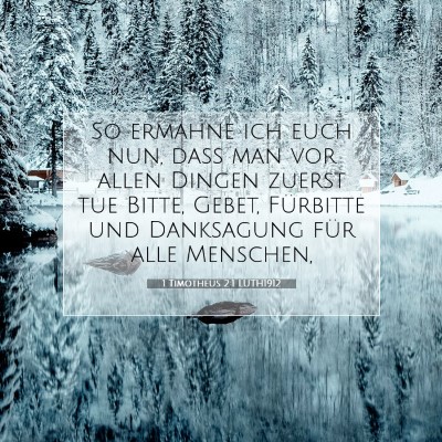 Picture 07 - 1 Timotheus 2:1 LUTH1912 - So ermahne ich euch nun, daß man vor allen - Bible Verse Picture