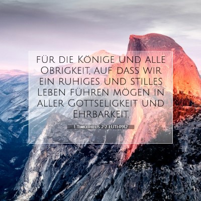 Picture 07 - 1 Timotheus 2:2 LUTH1912 - für die Könige und alle Obrigkeit, auf daß wir - Bible Verse Picture