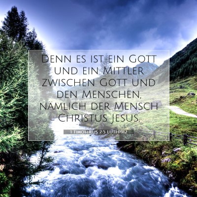 Picture 07 - 1 Timotheus 2:5 LUTH1912 - Denn es ist ein Gott und ein Mittler zwischen - Bible Verse Picture