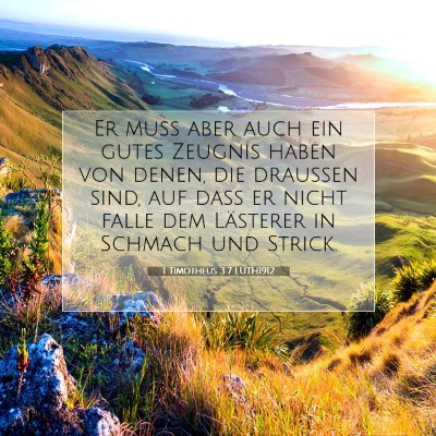 Picture 07 - 1 Timotheus 3:7 LUTH1912 - Er muß aber auch ein gutes Zeugnis haben von - Bible Verse Picture