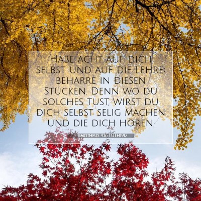Picture 07 - 1 Timotheus 4:16 LUTH1912 - Habe acht auf dich selbst und auf die Lehre; - Bible Verse Picture
