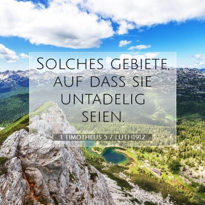 Picture 07 - 1 Timotheus 5:7 LUTH1912 - Solches gebiete, auf daß sie untadelig - Bible Verse Picture