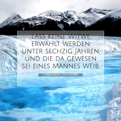 Picture 07 - 1 Timotheus 5:9 LUTH1912 - Laß keine Witwe erwählt werden unter sechzig - Bible Verse Picture