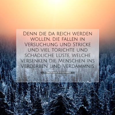 Picture 07 - 1 Timotheus 6:9 LUTH1912 - Denn die da reich werden wollen, die fallen in - Bible Verse Picture