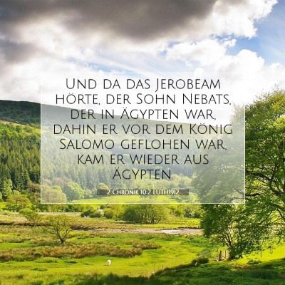 Picture 07 - 2 Chronik 10:2 LUTH1912 - Und da das Jerobeam hörte, der Sohn Nebats, der - Bible Verse Picture