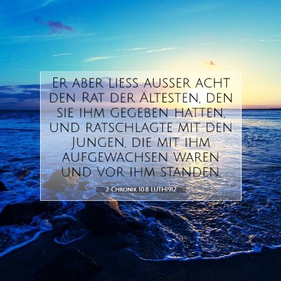 Picture 07 - 2 Chronik 10:8 LUTH1912 - Er aber ließ außer acht den Rat der Ältesten, - Bible Verse Picture