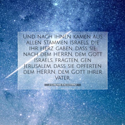 Picture 07 - 2 Chronik 11:16 LUTH1912 - Und nach ihnen kamen aus allen Stämmen Israels, - Bible Verse Picture