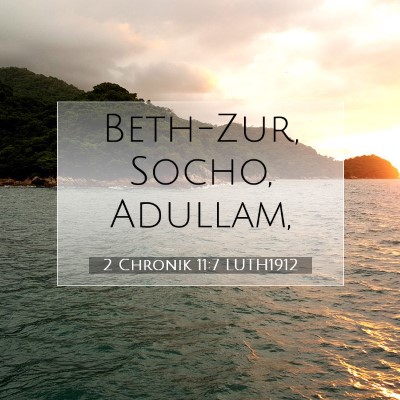 Picture 07 - 2 Chronik 11:7 LUTH1912 - Beth-Zur, Socho, - Bible Verse Picture