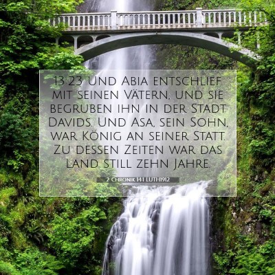 Picture 07 - 2 Chronik 14:1 LUTH1912 - 13:23 Und Abia entschlief mit seinen Vätern, und - Bible Verse Picture