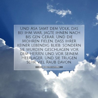 Picture 07 - 2 Chronik 14:13 LUTH1912 - Und Asa samt dem Volk, das bei ihm war, jagte - Bible Verse Picture