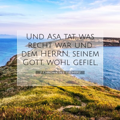 Picture 07 - 2 Chronik 14:2 LUTH1912 - Und Asa tat, was recht war und dem HERRN, seinem - Bible Verse Picture