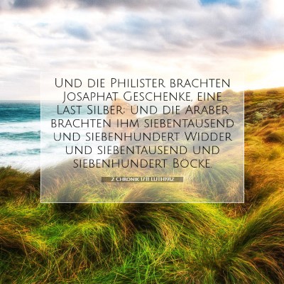 Picture 07 - 2 Chronik 17:11 LUTH1912 - Und die Philister brachten Josaphat Geschenke, - Bible Verse Picture