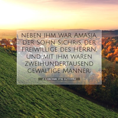 Picture 07 - 2 Chronik 17:16 LUTH1912 - neben ihm war Amasja, der Sohn Sichris, der - Bible Verse Picture