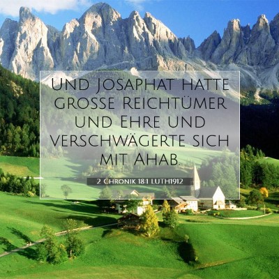 Picture 07 - 2 Chronik 18:1 LUTH1912 - Und Josaphat hatte große Reichtümer und Ehre - Bible Verse Picture
