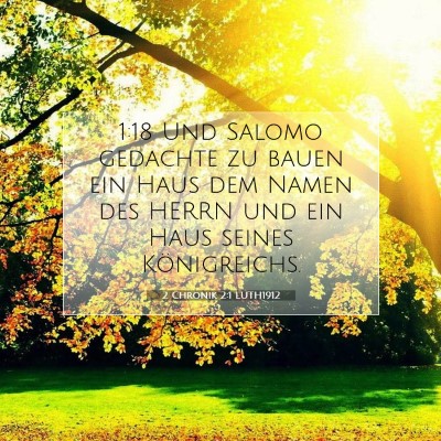 Picture 07 - 2 Chronik 2:1 LUTH1912 - 1:18 Und Salomo gedachte zu bauen ein Haus dem - Bible Verse Picture