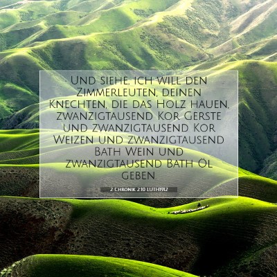 Picture 07 - 2 Chronik 2:10 LUTH1912 - Und siehe, ich will den Zimmerleuten, deinen - Bible Verse Picture
