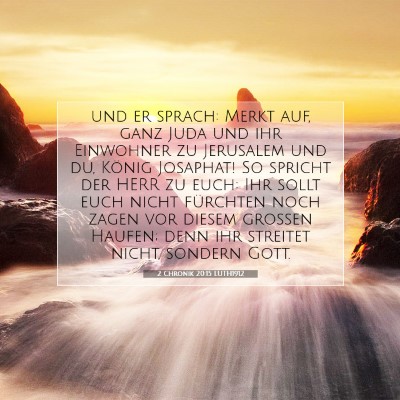 Picture 07 - 2 Chronik 20:15 LUTH1912 - und er sprach: Merkt auf, ganz Juda und ihr - Bible Verse Picture