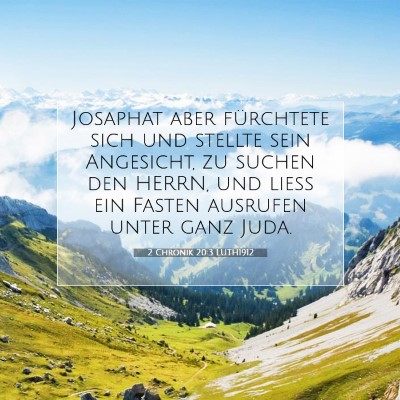 Picture 07 - 2 Chronik 20:3 LUTH1912 - Josaphat aber fürchtete sich und stellte sein - Bible Verse Picture